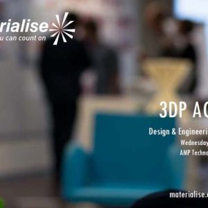 Materialise-3DP-Academy-Event - Bennett Engineering Design